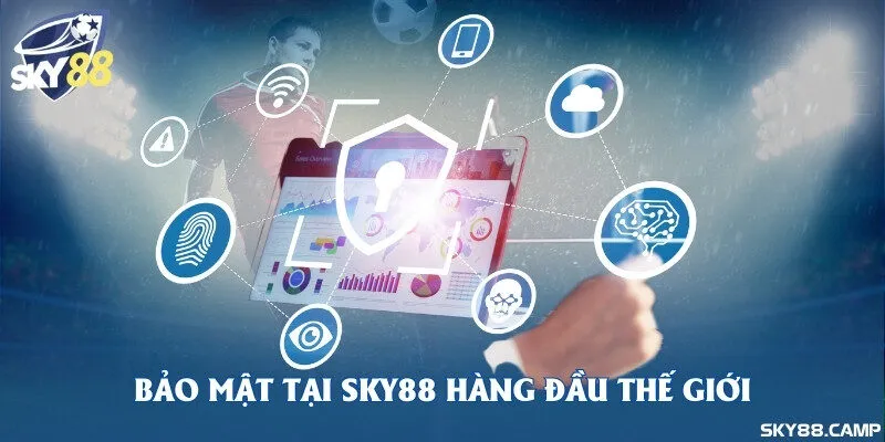 Bảo mật tại Sky88 hàng đầu thế giới