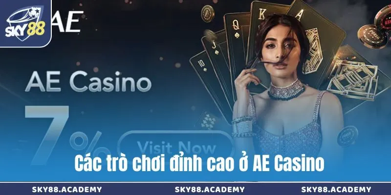 Các trò chơi đỉnh cao, hot hit tại AE Live Casino