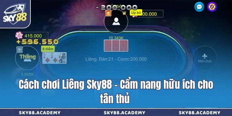 Cách chơi Liêng Sky88 - Cẩm nang hữu ích cho tân thủ 