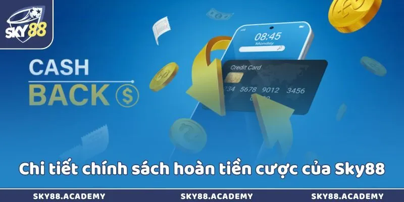 Chính Sách Hoàn Cược Sky88 – Ưu Đãi Hoàn Trả Hấp Dẫn Chi tiết chính sách hoàn tiền cược của Sky88
