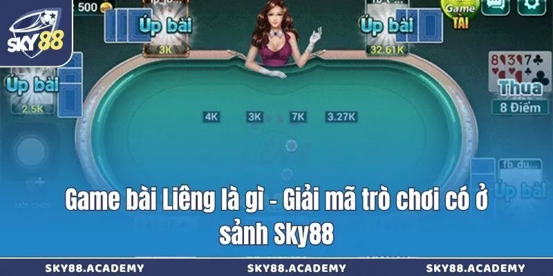 Game bài Liêng là gì - Giải mã trò chơi có ở sảnh Sky88