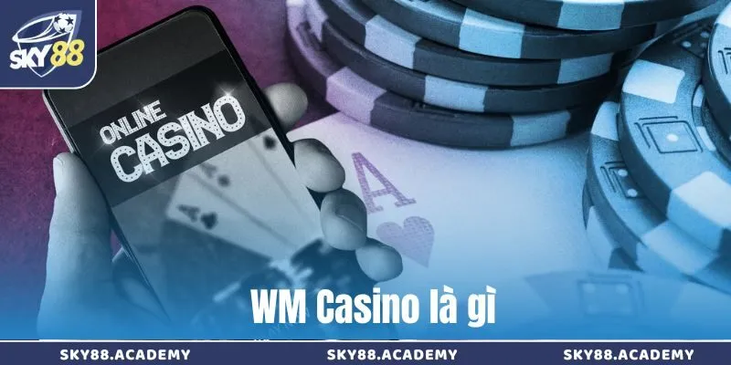 WM Casino là gì